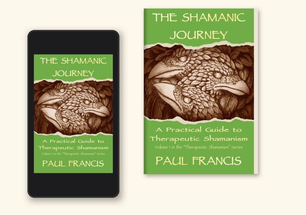The Shamanic Journey by Paul Francis, in paperback and as an e-book
